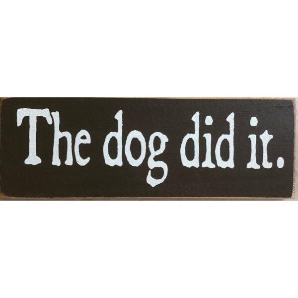 The Dog Did It