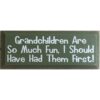 Grandchildren are so much fun
