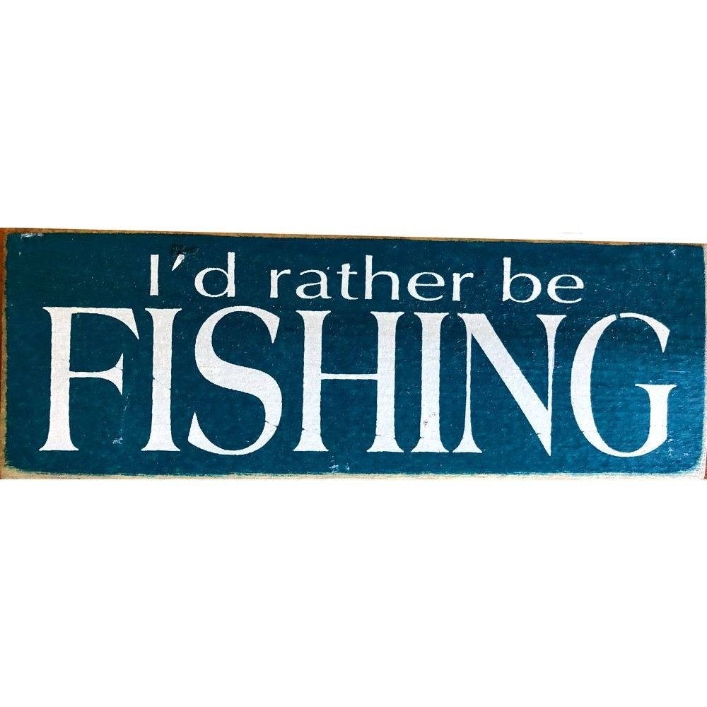 I/'d Rather be Fishing Wood Sign